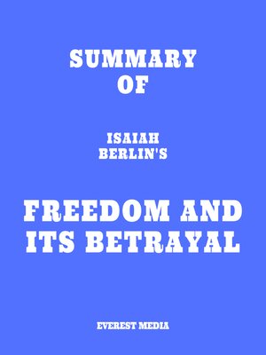 cover image of Summary of Isaiah Berlin's Freedom and Its Betrayal